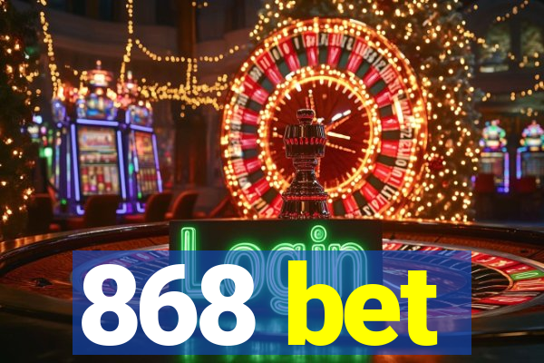 868 bet